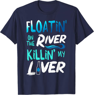 Killing My Liver Just Floating The River Rafting gift T-Shirt - T-Shirt | Navy