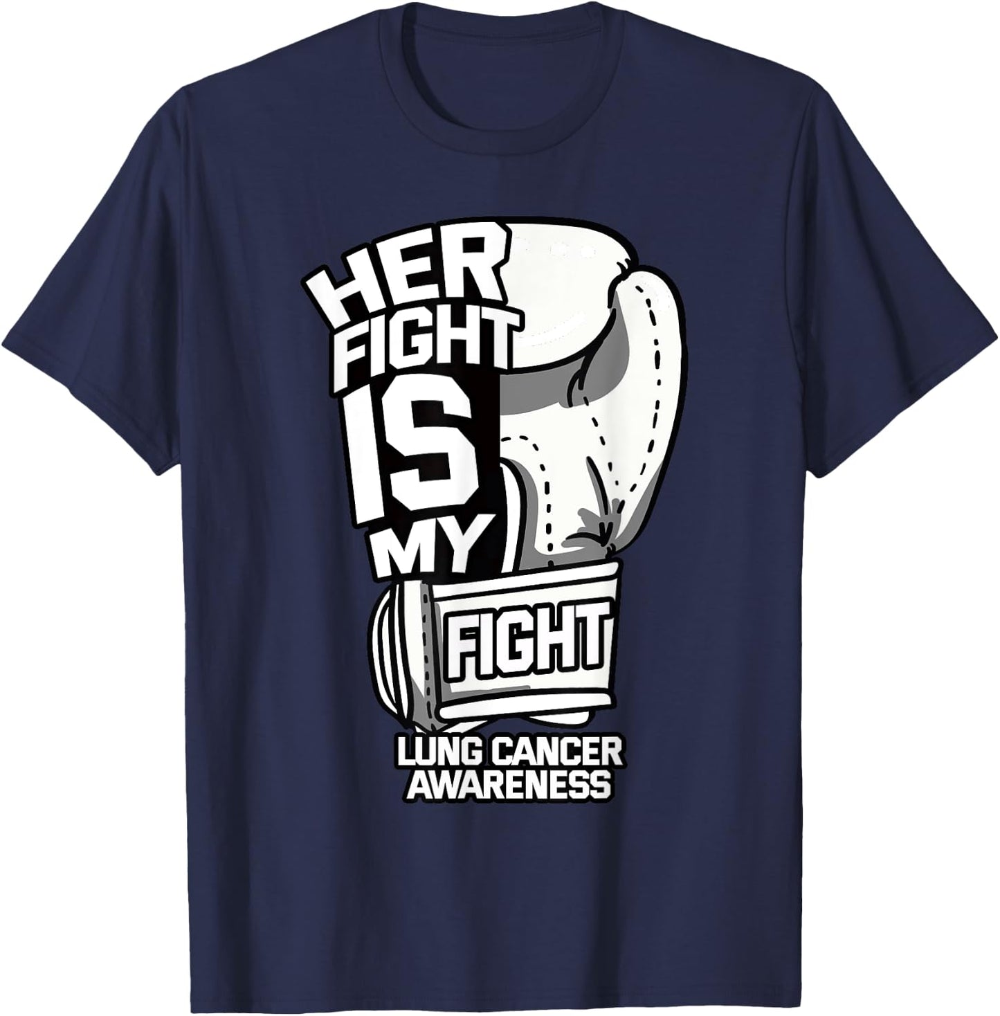 Her Fight Is My Fight Lung Cancer Awareness Ribbon Carcinoma T-Shirt - T-Shirt | Navy