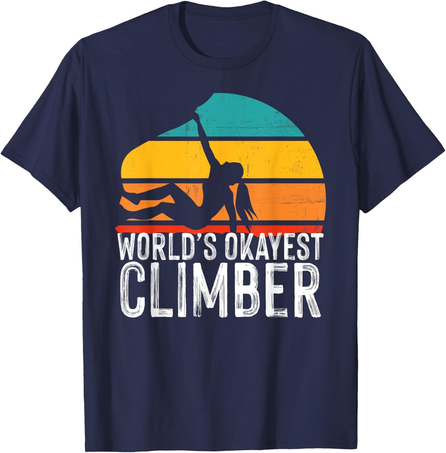 World's Okayest Climber Rock Climbing T-Shirt - T-Shirt | Navy