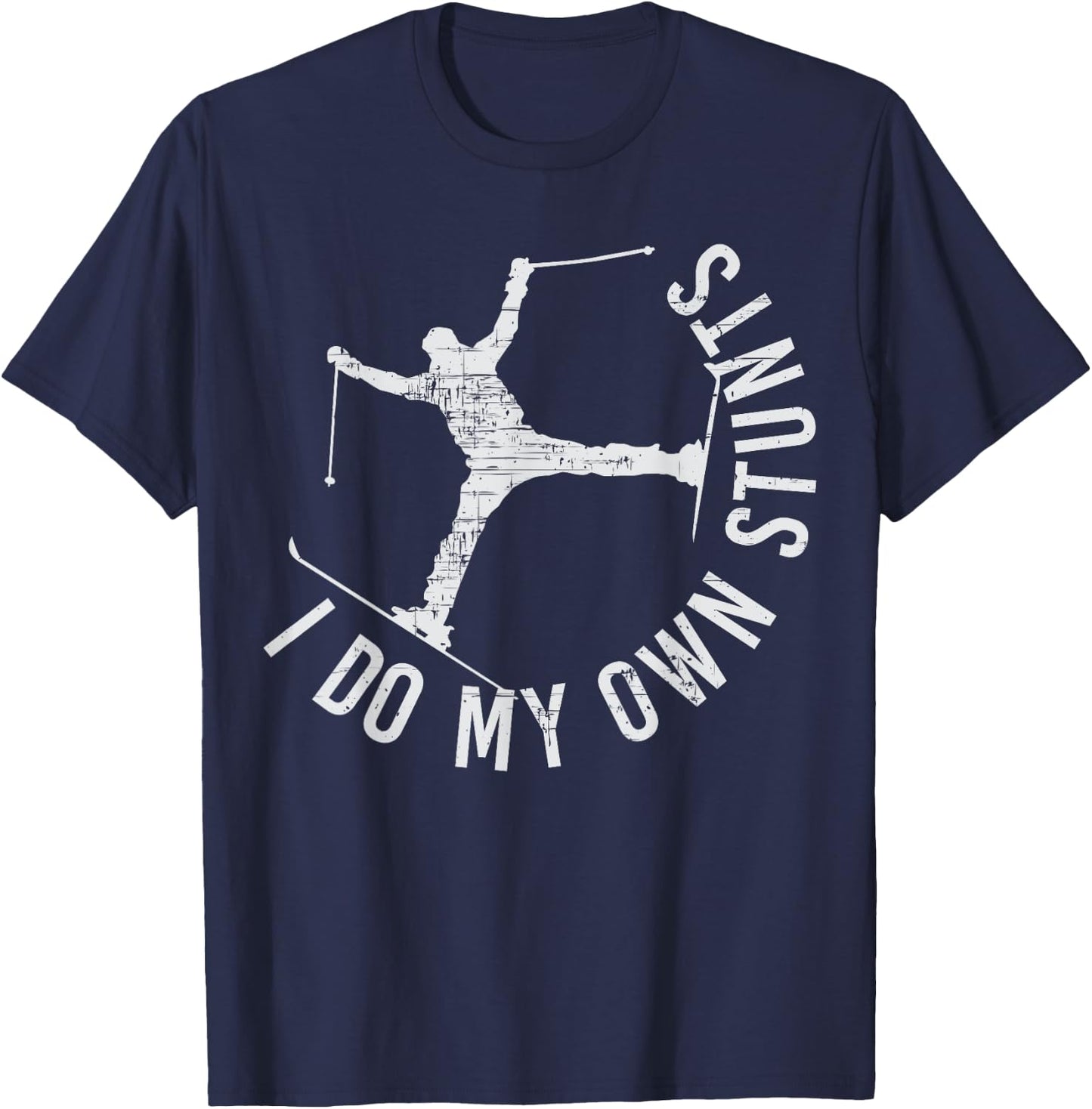 I Do My Own Stunts Funny Ski Skiing Gift Women Kids T-Shirt - T-Shirt | Navy