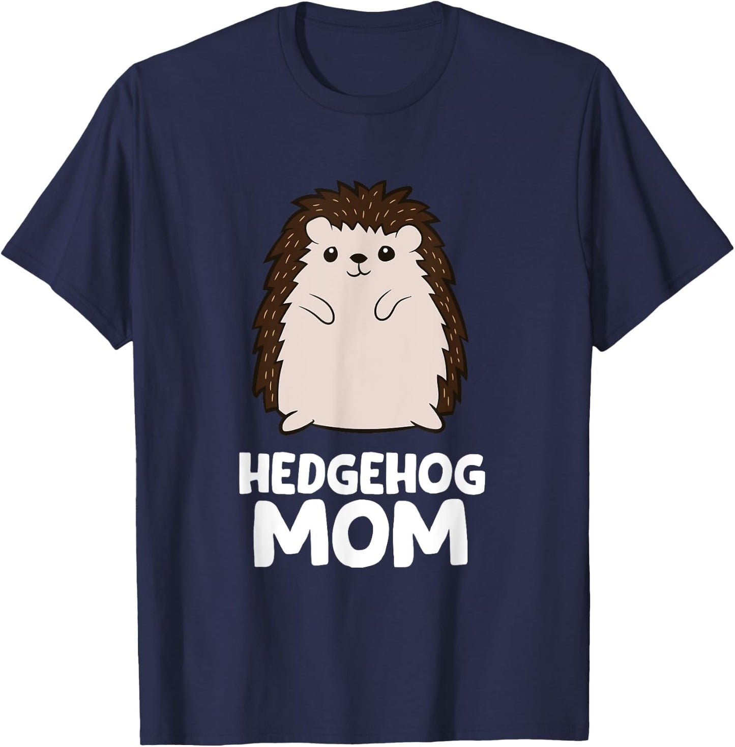 Hedgehog Mom Girls Women That Loves Hedgehogs T-Shirt - T-Shirt | Navy