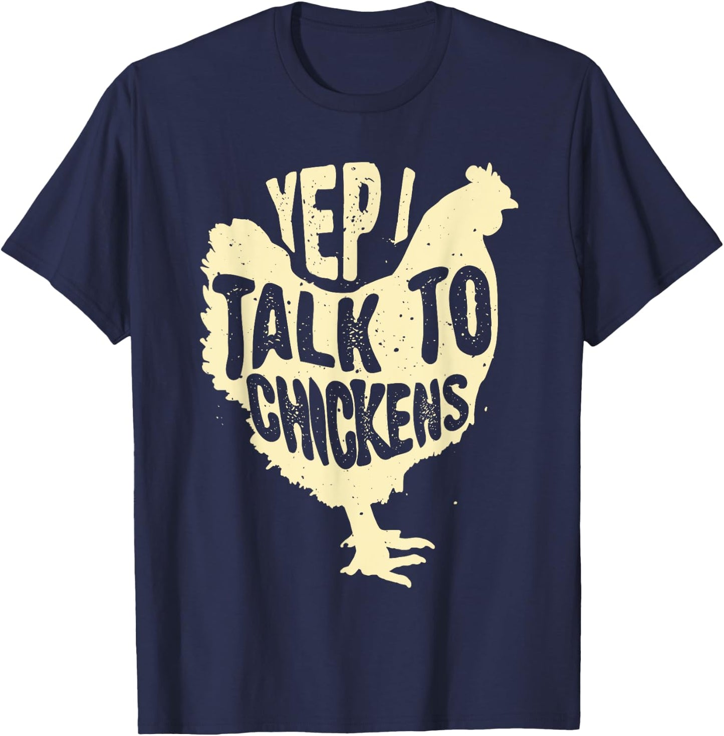 Funny Yep I Talk To Chickens Gift | Cool Animal Whisperer T-Shirt - T-Shirt | Navy