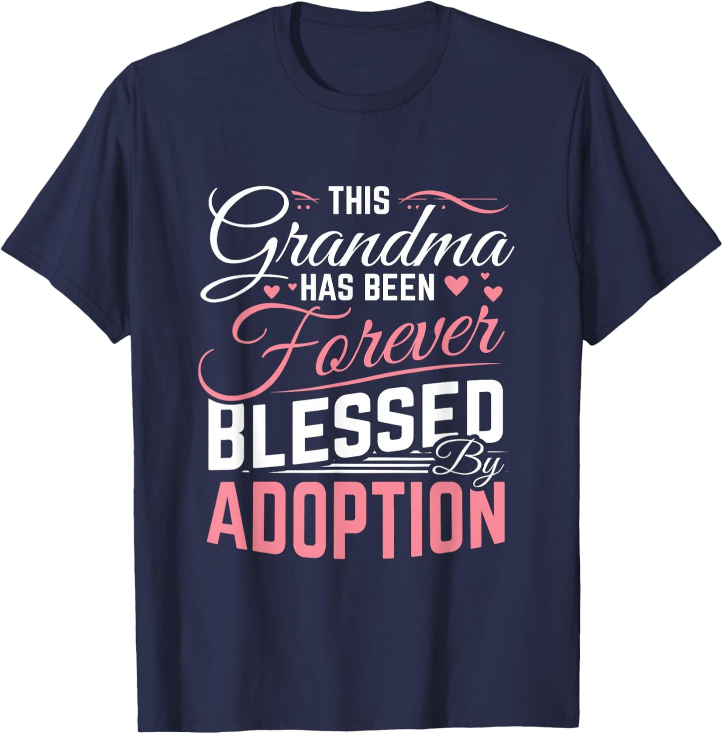 Adoption Day Grandma Blessed by Adoption Adoptive Children Small T-Shirt - T-Shirt | Navy
