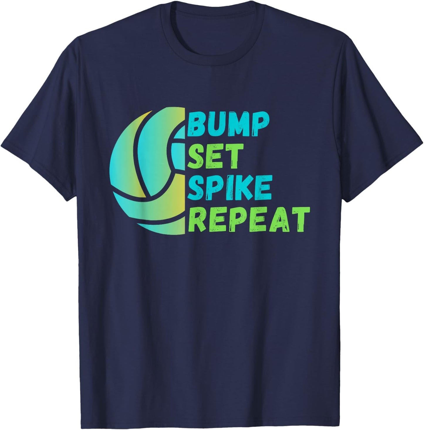 Bump Set Spike Repeat - Volleyball Lover T-Shirt - T-Shirt | Navy