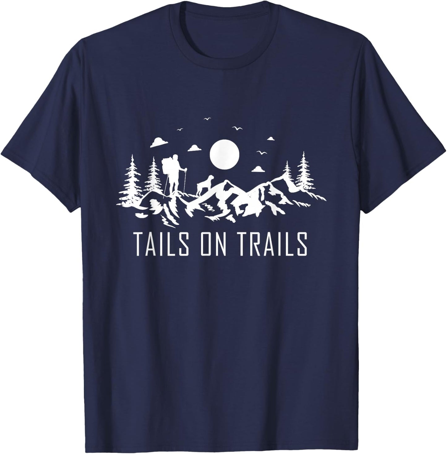 Tails on trails for a Hiking Fan and Dog Lover Hike Mountain T-Shirt - T-Shirt | Navy