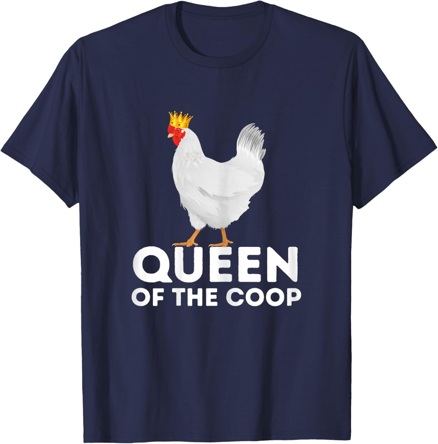 Queen Of The Coop - Funny Chicken Mom & Chicken Lady T-Shirt - T-Shirt | Navy