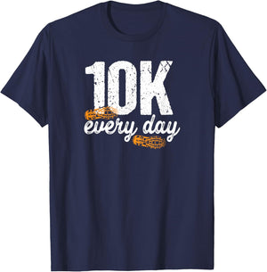10K Every Day 10,000 Steps Gift Health Fitness Goals Walking T-Shirt - T-Shirt | Navy