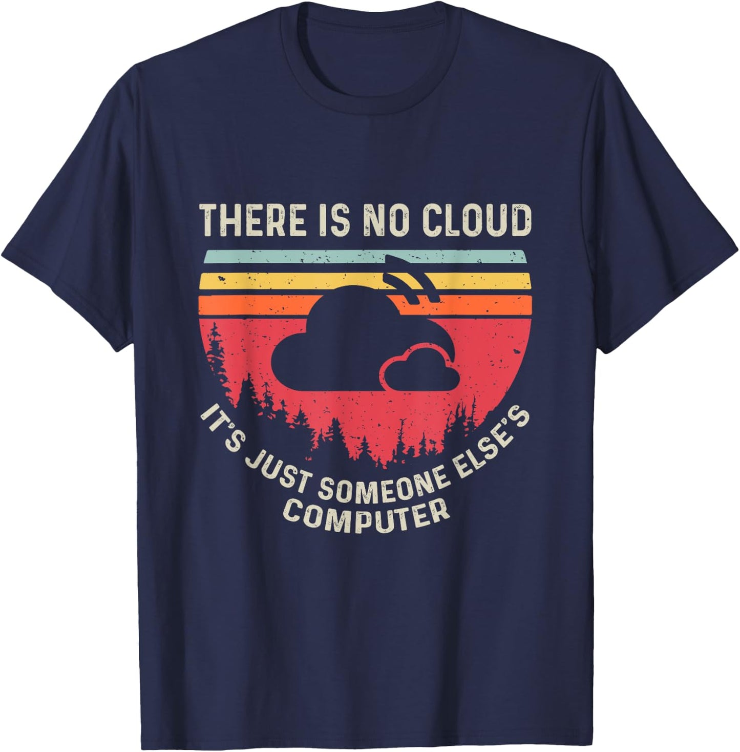 There Is No Cloud It's Just Someone Else's Computer Vintage T-Shirt - T-Shirt | Navy