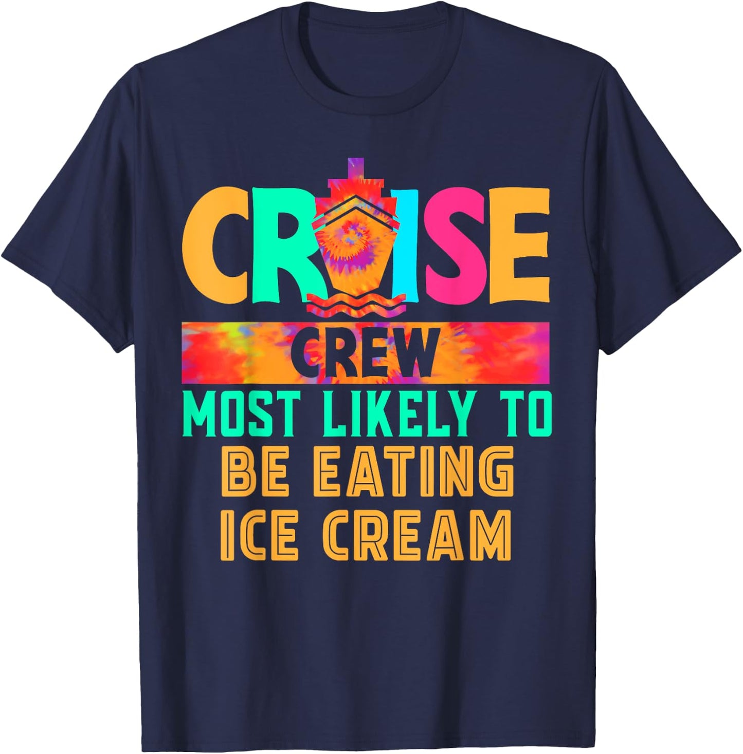 Cruise Crew Most Likely to Be Eating Ice Cream Hippie Men Women T-Shirt - T-Shirt | Navy