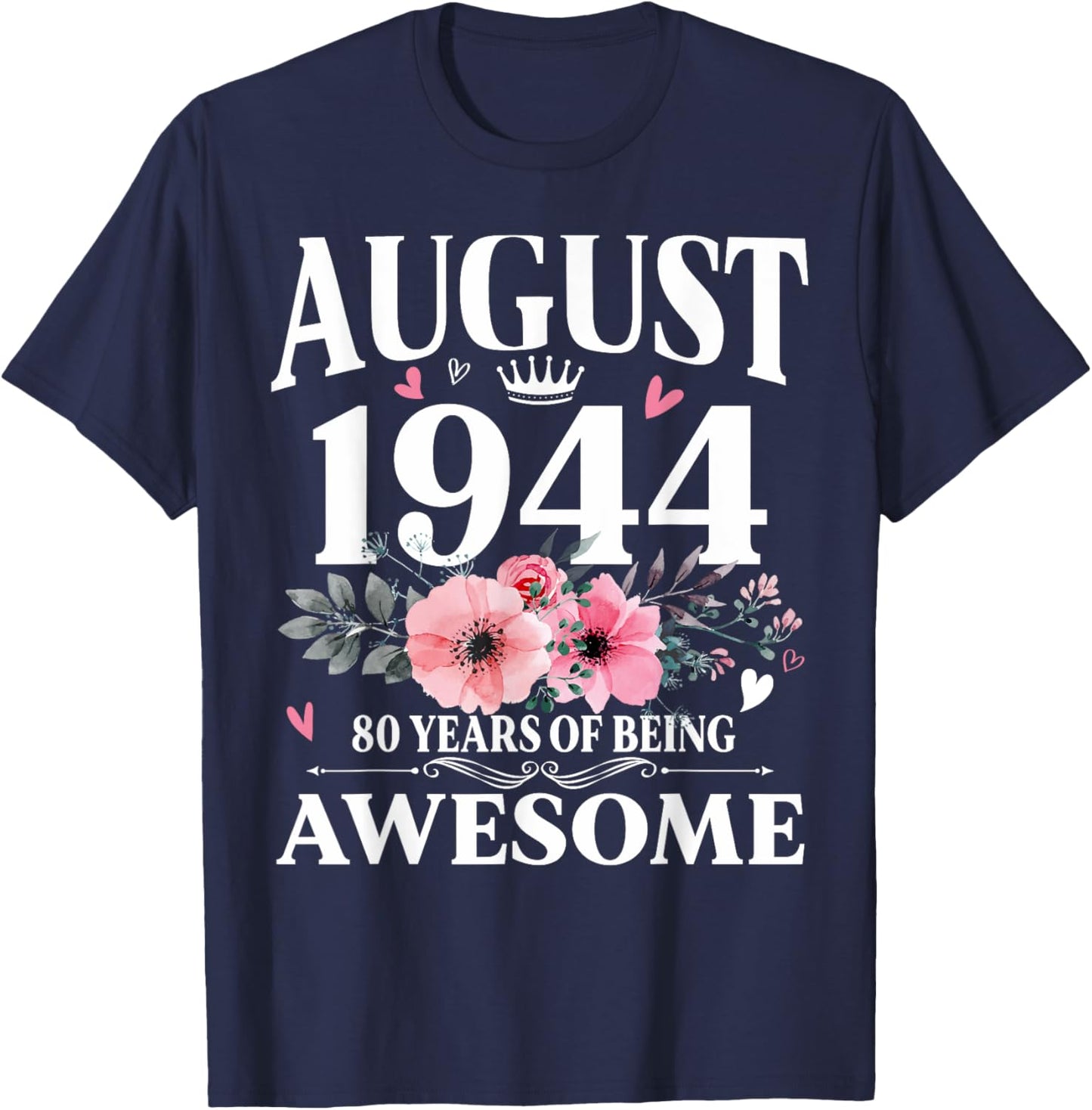 Floral August 1944 Made in 80th Birthday Women 80 Years Old T-Shirt - T-Shirt | Navy