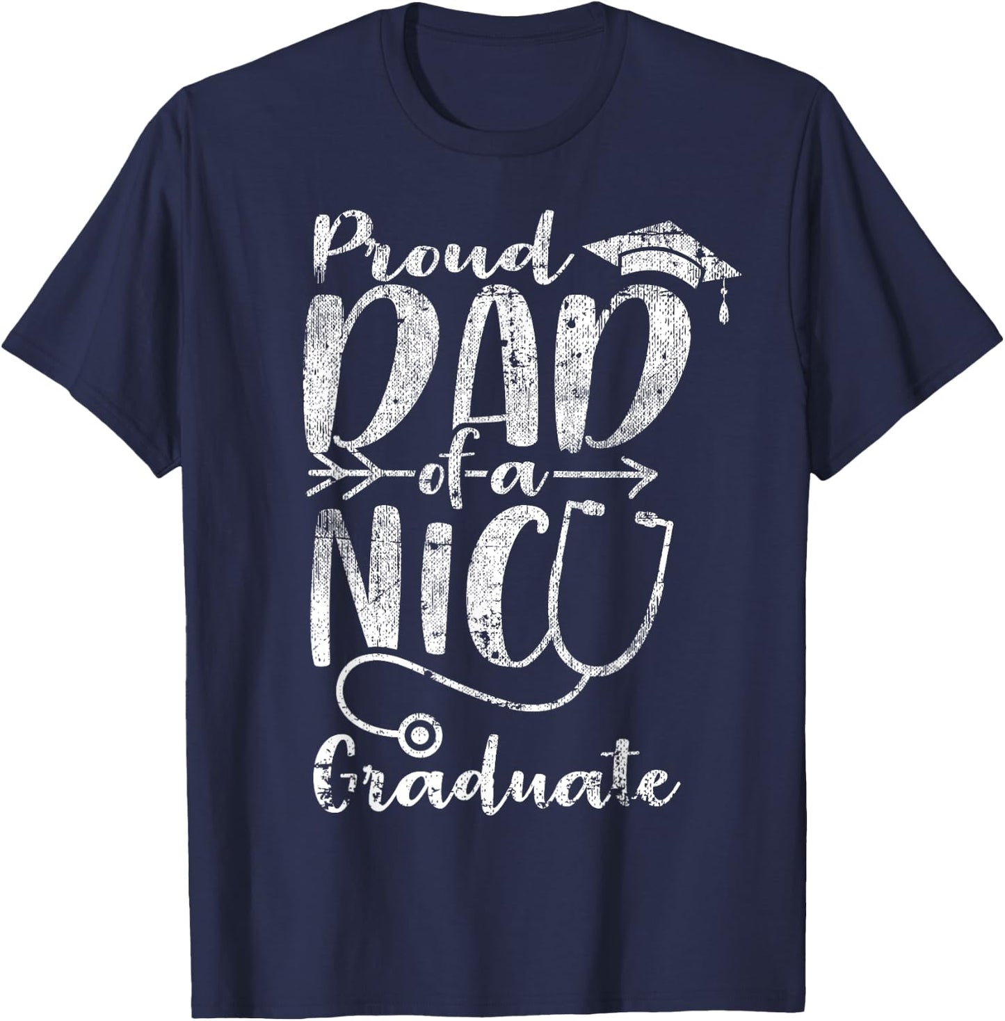 Proud Dad NICU Graduate Funny Newborn Nurse Gift T-Shirt - T-Shirt | Navy