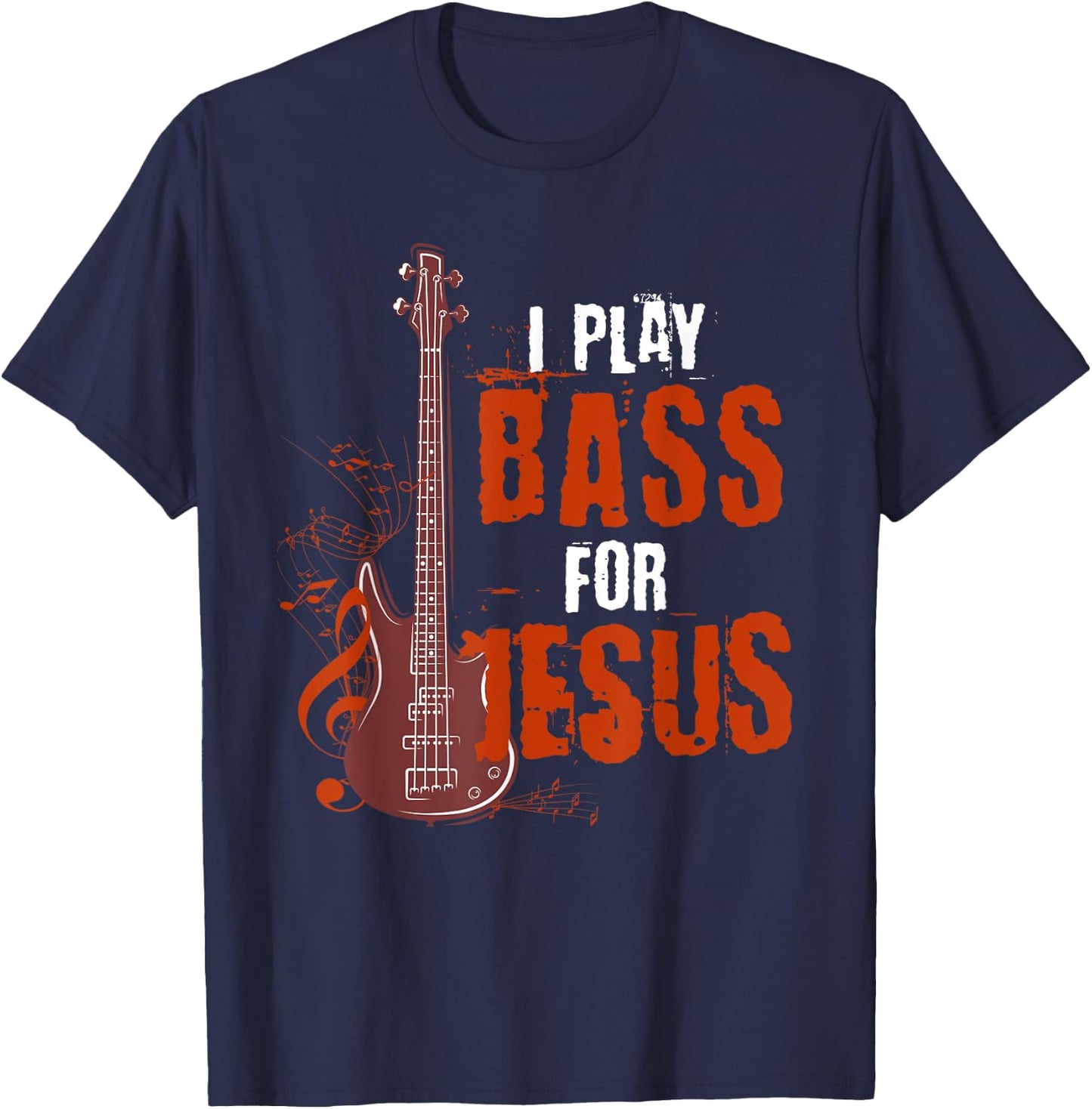 I Play Bass For Jesus Bass Guitarist T-Shirt - T-Shirt | Navy