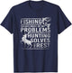 Fishing Solves Most Of My Problems Hunting The Rest Fishing T-Shirt - T-Shirt | Navy