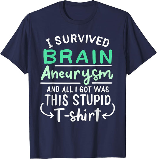 Brain Surgery Injury Humor Funny I Survived Brain Aneurysm T-Shirt - T-Shirt | Navy