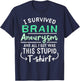 Brain Surgery Injury Humor Funny I Survived Brain Aneurysm T-Shirt - T-Shirt | Navy