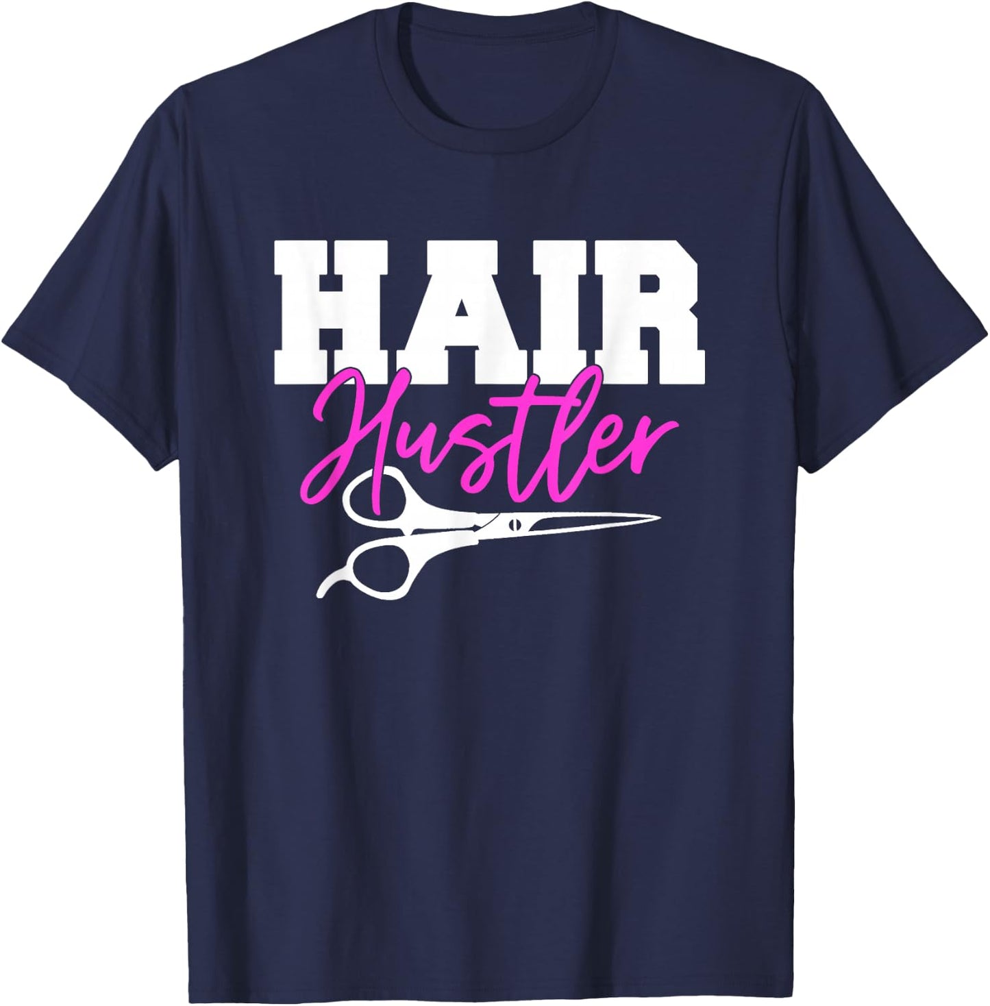 Hair Hustler - Funny Hairstylist Scissor Barber Gift T-Shirt - T-Shirt | Navy