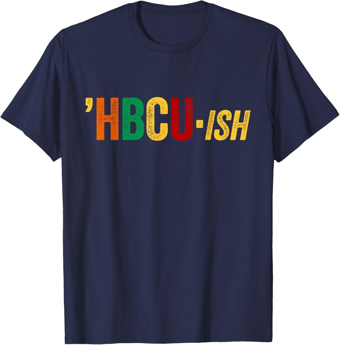 HBCU ISH Shirt HBCUish Historical Black College Alumni T-Shirt - T-Shirt | Navy