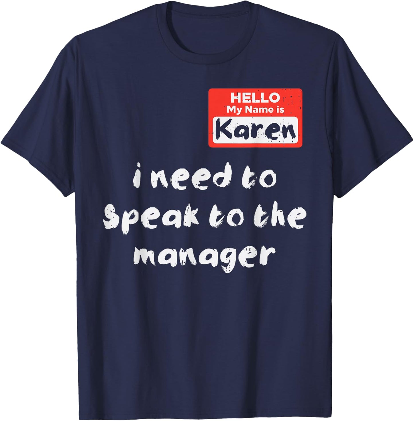 Hello My Name Is Karen Costume Funny Halloween Women Kids T-Shirt - T-Shirt | Navy