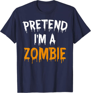 Lazy Easy Halloween Costume Pretend I'm A Zombie T-Shirt - T-Shirt | Navy