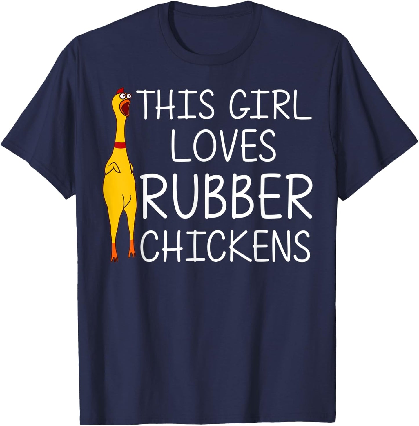 Funny Rubber Chicken Gift Girls Rubber Chicken Costume T-Shirt - T-Shirt | Navy