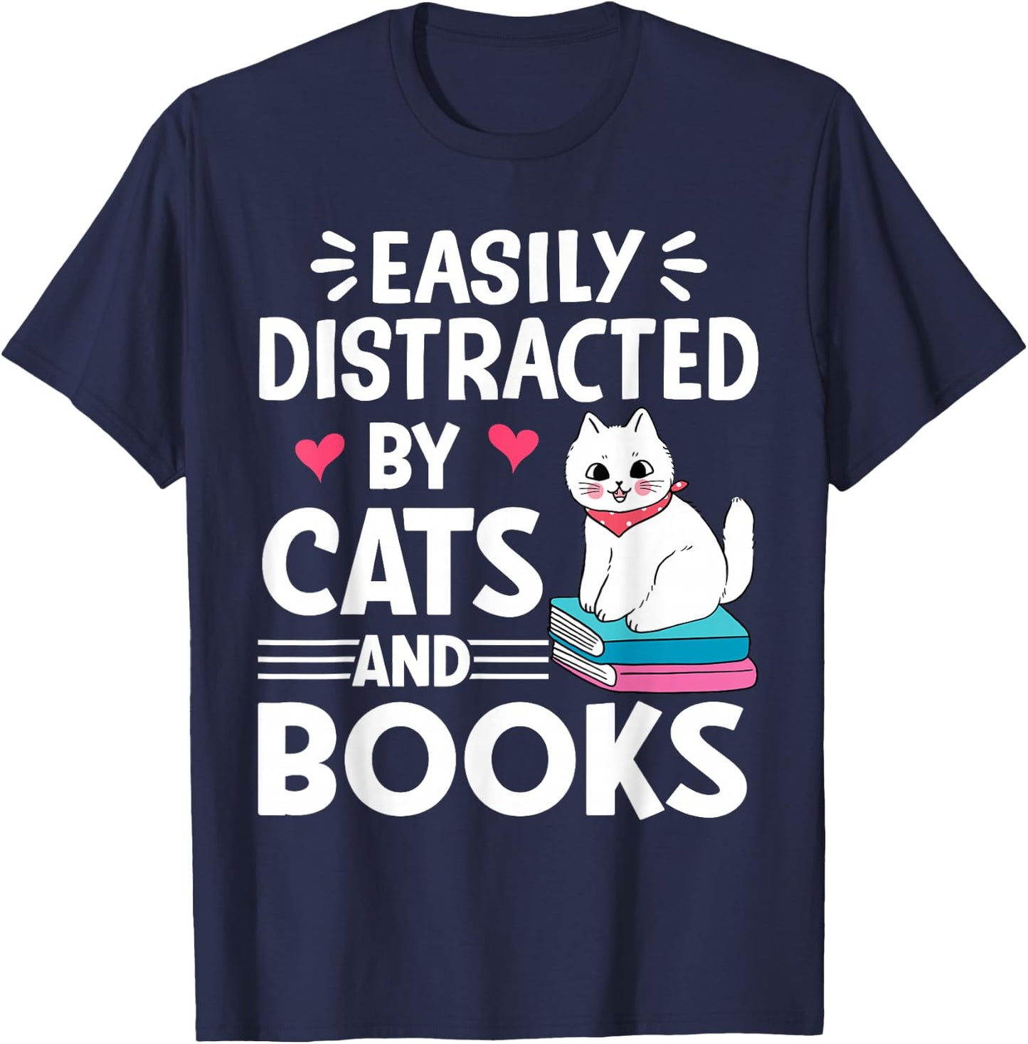 Easily Distracted by Cats and Books Cute Cat And Book Lovers T-Shirt - T-Shirt | Navy