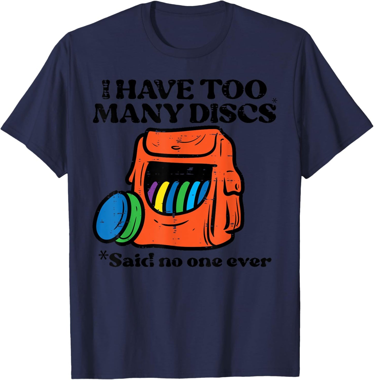 Frisbee Golf I Have Too Many Discs Fun Frolf Women Kids Men T-Shirt - T-Shirt | Navy