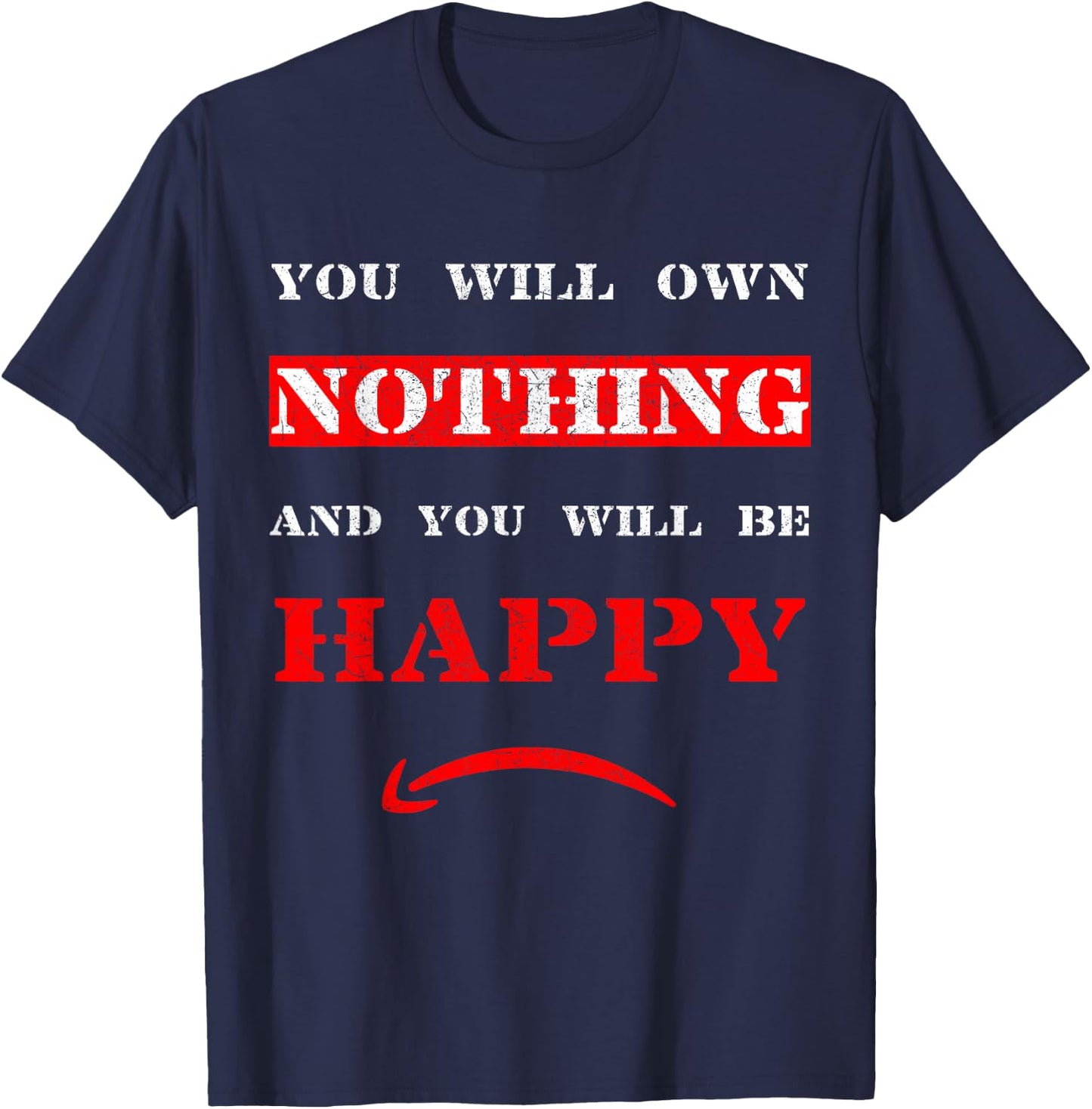 You Will Own Nothing and Be Happy - The Great Reset - WEF T-Shirt - T-Shirt | Navy