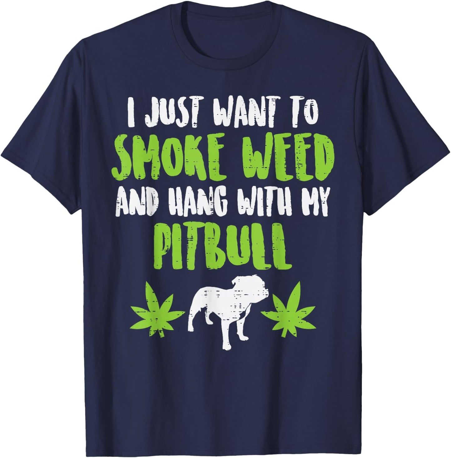 Smoke Weed Hang With Pitbull Cannabis Dog Lover Stoner Gift T-Shirt - T-Shirt | Navy