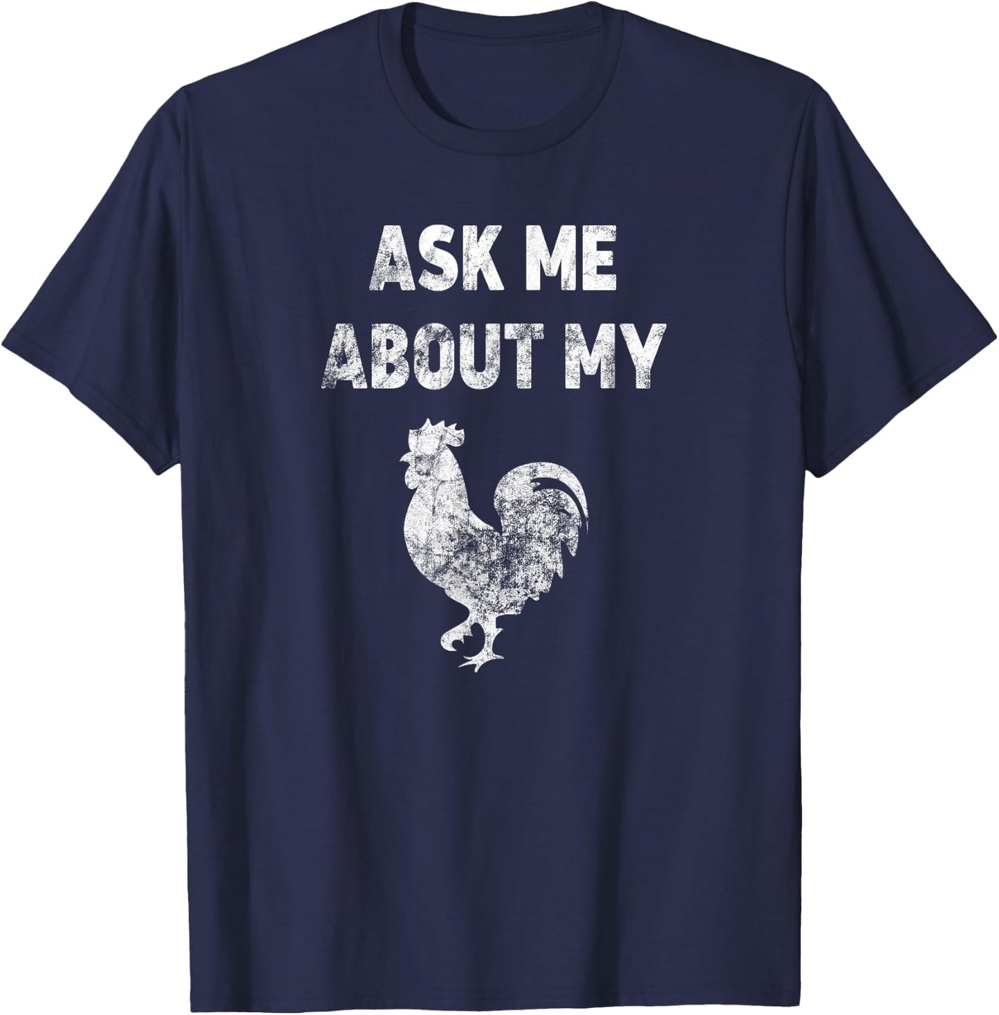 Ask Me About My Cock (Vintage) T-Shirt - T-Shirt | Navy