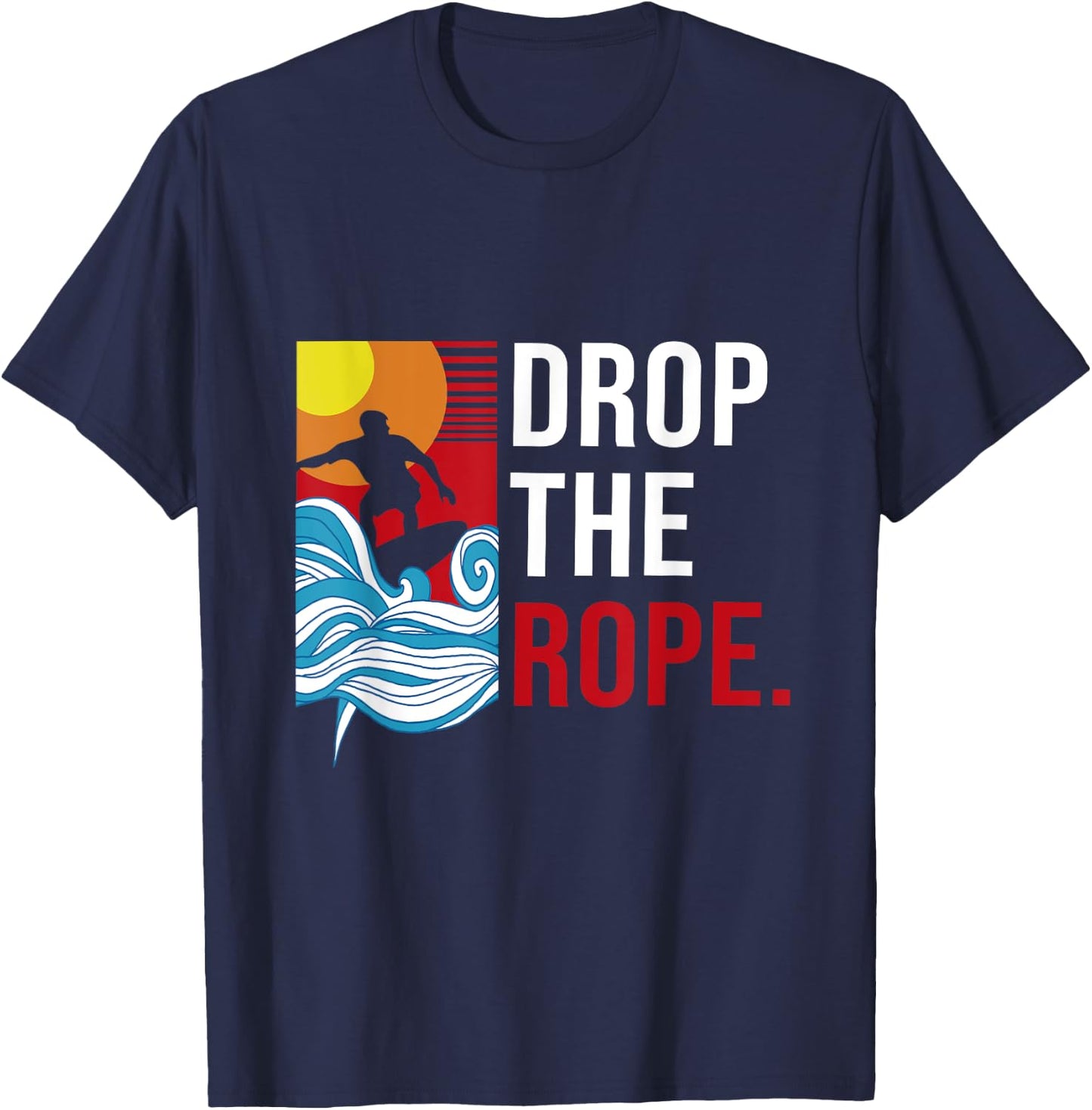 Drop the Rope I Wakesurf I Vintage Wake Wakesurfing T-Shirt - T-Shirt | Navy