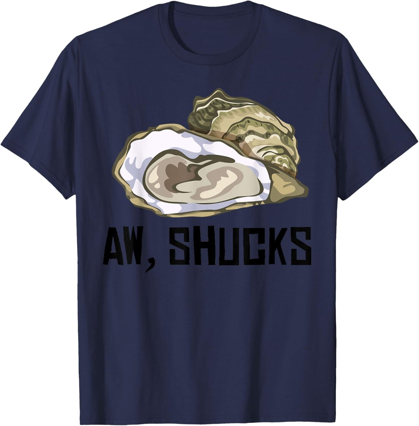 Funny Oyster Gift Cool Aw Shucks Shell Shucking Food Pun T-Shirt - T-Shirt | Navy