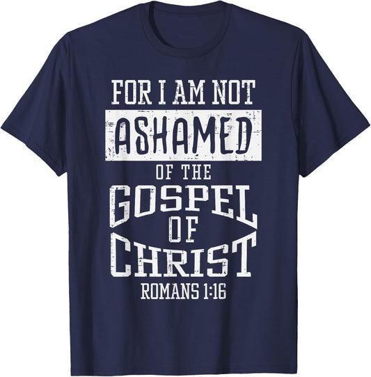 Not Ashamed Gospel Bible Verse God Jesus Christian Gift T-Shirt - T-Shirt | Navy
