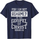 Not Ashamed Gospel Bible Verse God Jesus Christian Gift T-Shirt - T-Shirt | Navy