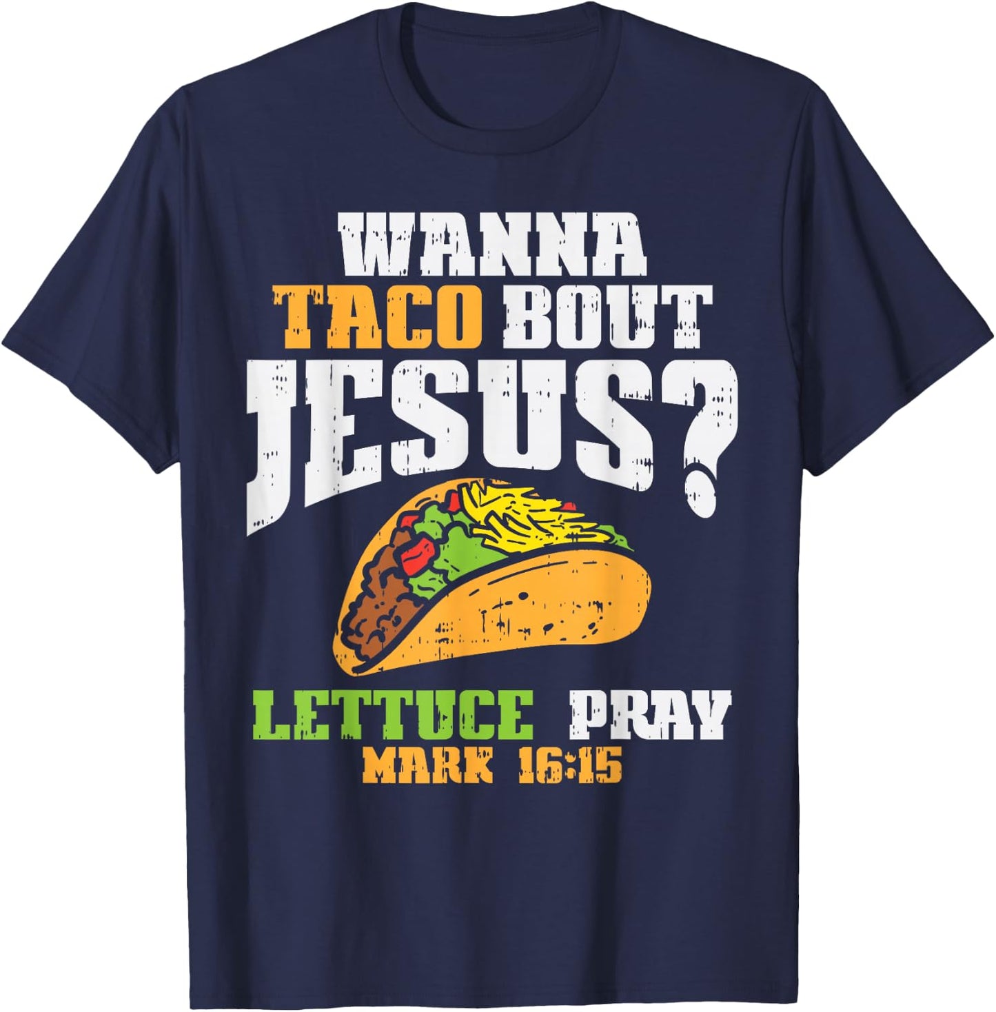 Taco Bout Jesus Lettuce Pray Cinco De Mayo Christian Bible T-Shirt - T-Shirt | Navy