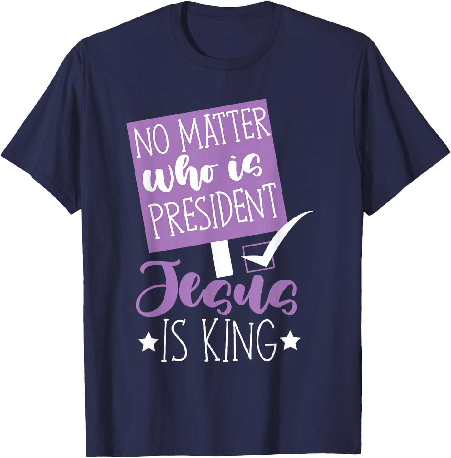 No matter who is president jesus is king women T-Shirt - T-Shirt | Navy