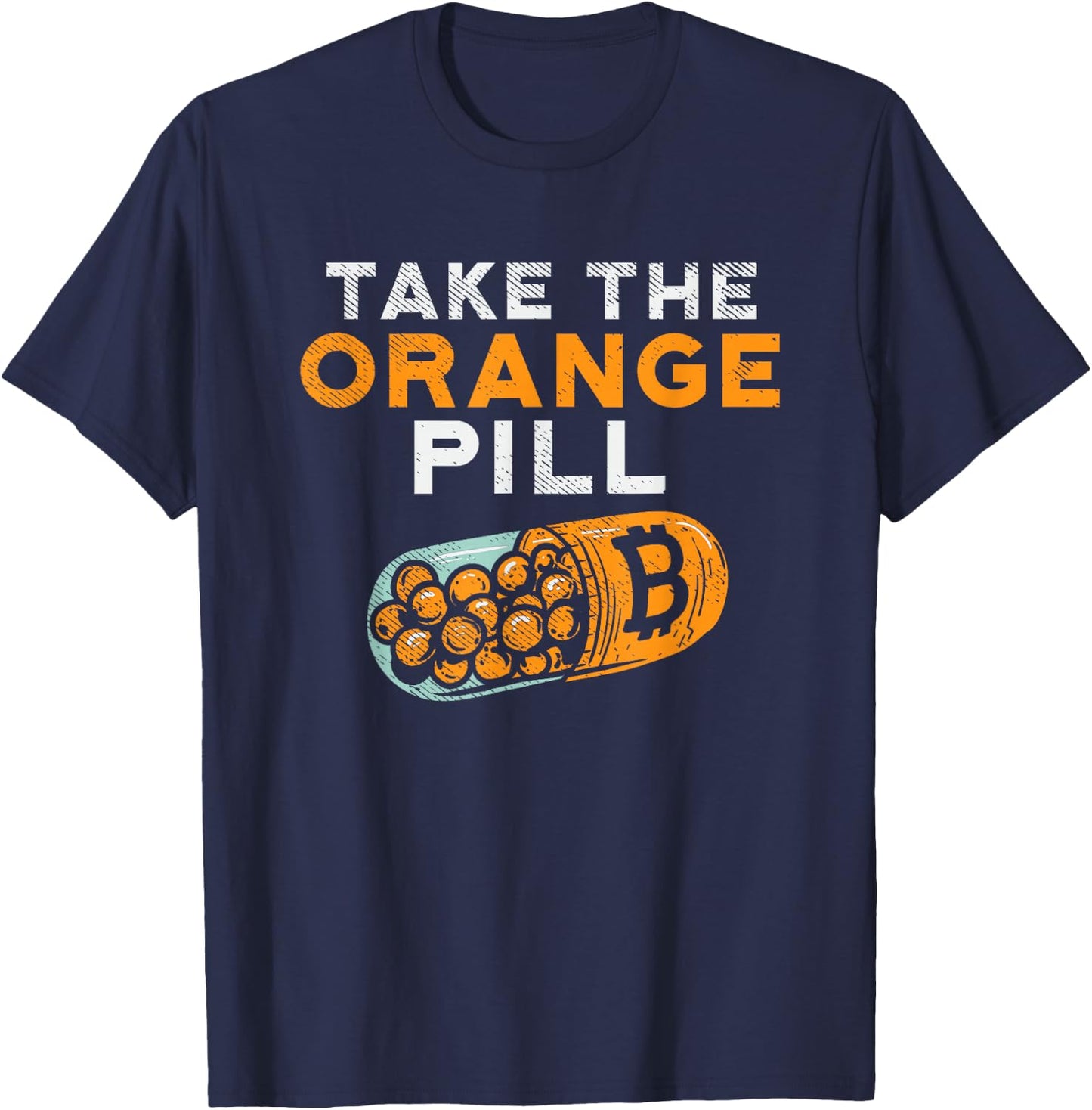 Take the Orange Pill - BTC Cryptocurrency Trading Bitcoin T-Shirt - T-Shirt | Navy