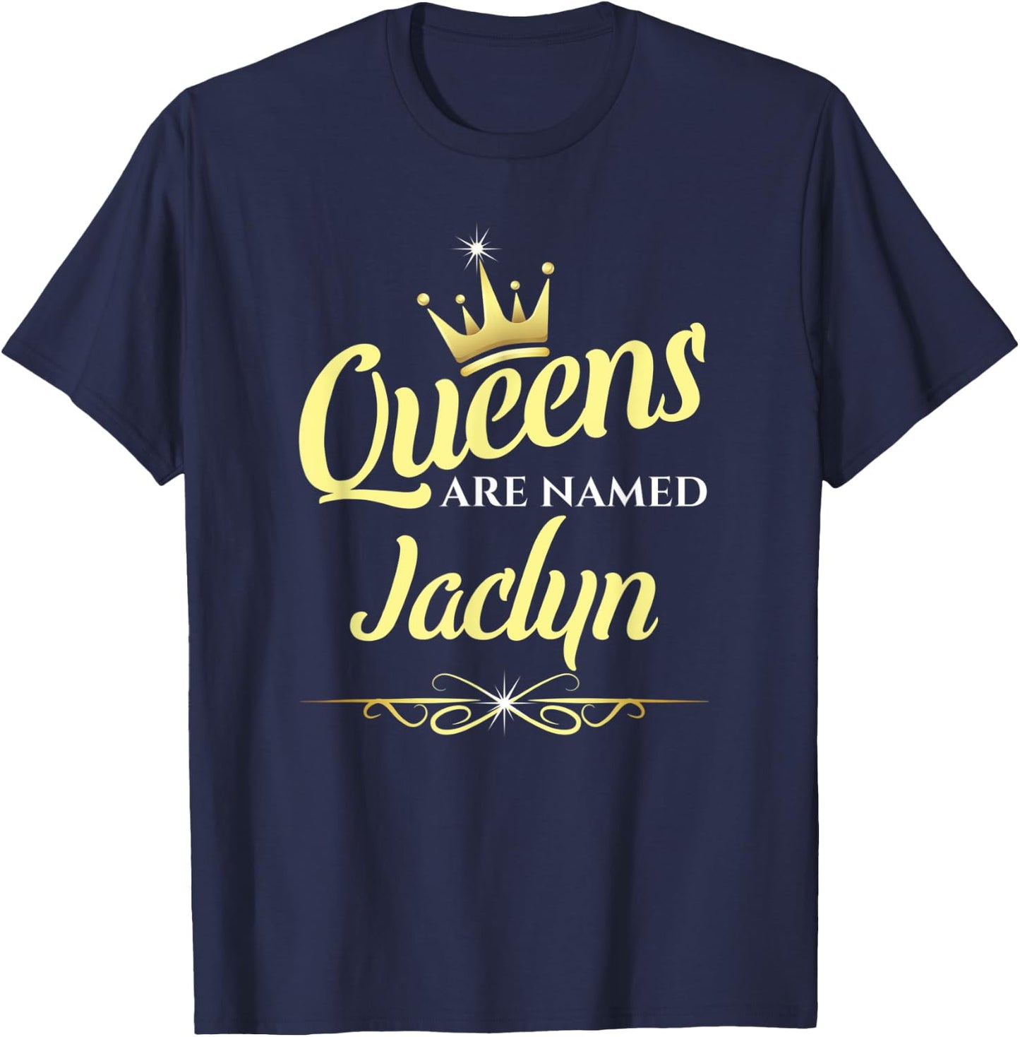 Queens Are Named Jaclyn T-Shirt - T-Shirt | Navy