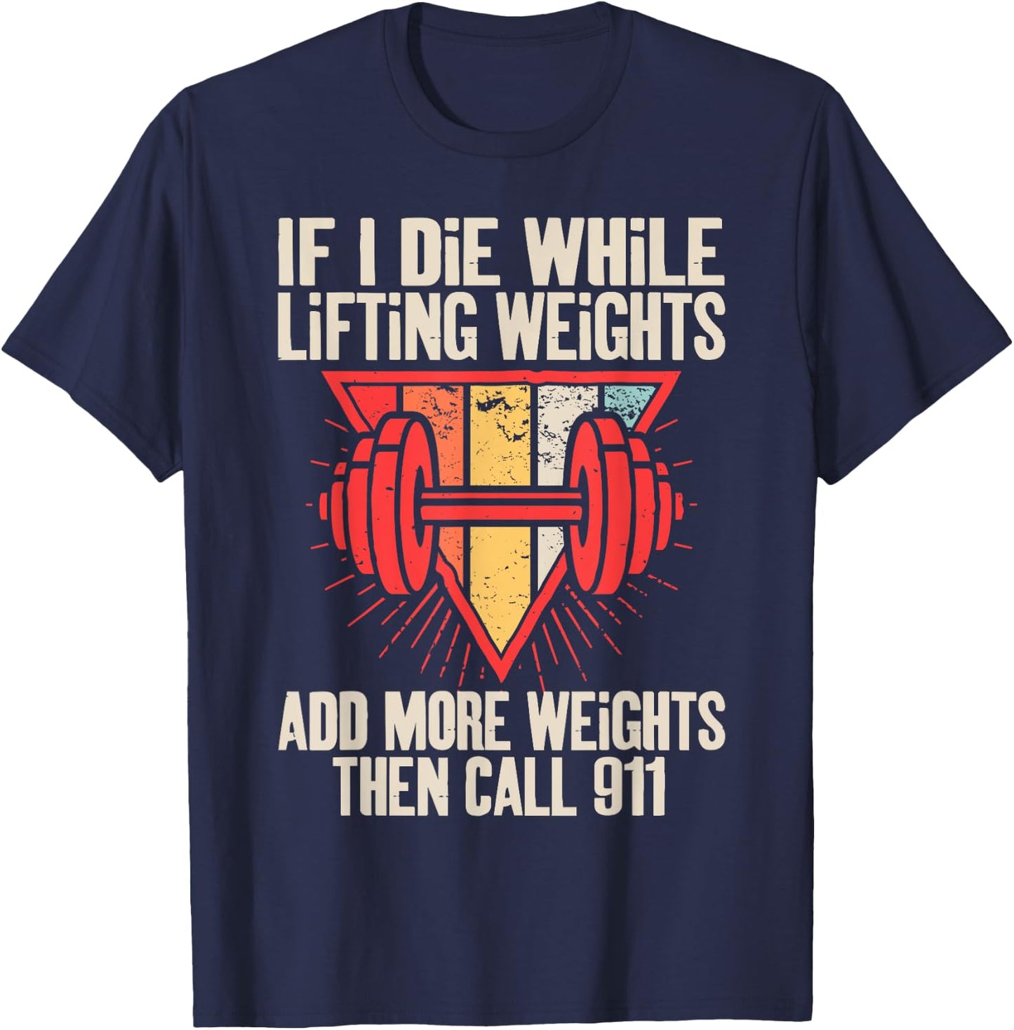 Funny If I Die While Lifting Weights - Workout Gym T-Shirt - T-Shirt | Navy