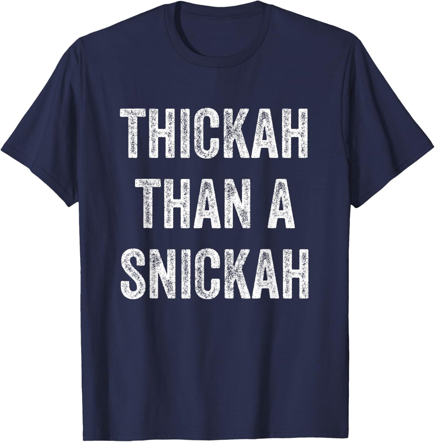 Thickah Than A Snickah T-Shirt - T-Shirt | Navy
