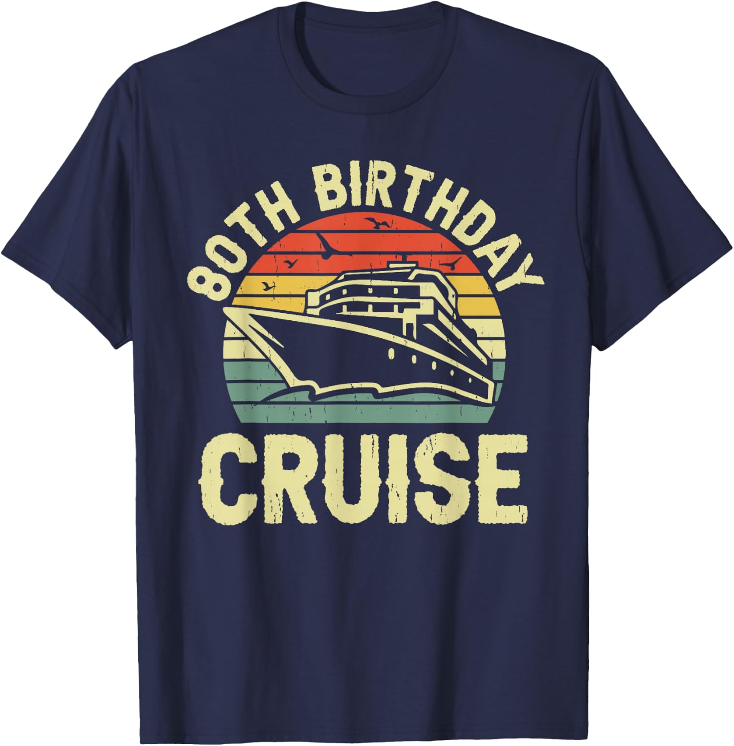 80th Birthday Cruise 80 Years Old Crew Matching Party Family T-Shirt - T-Shirt | Navy