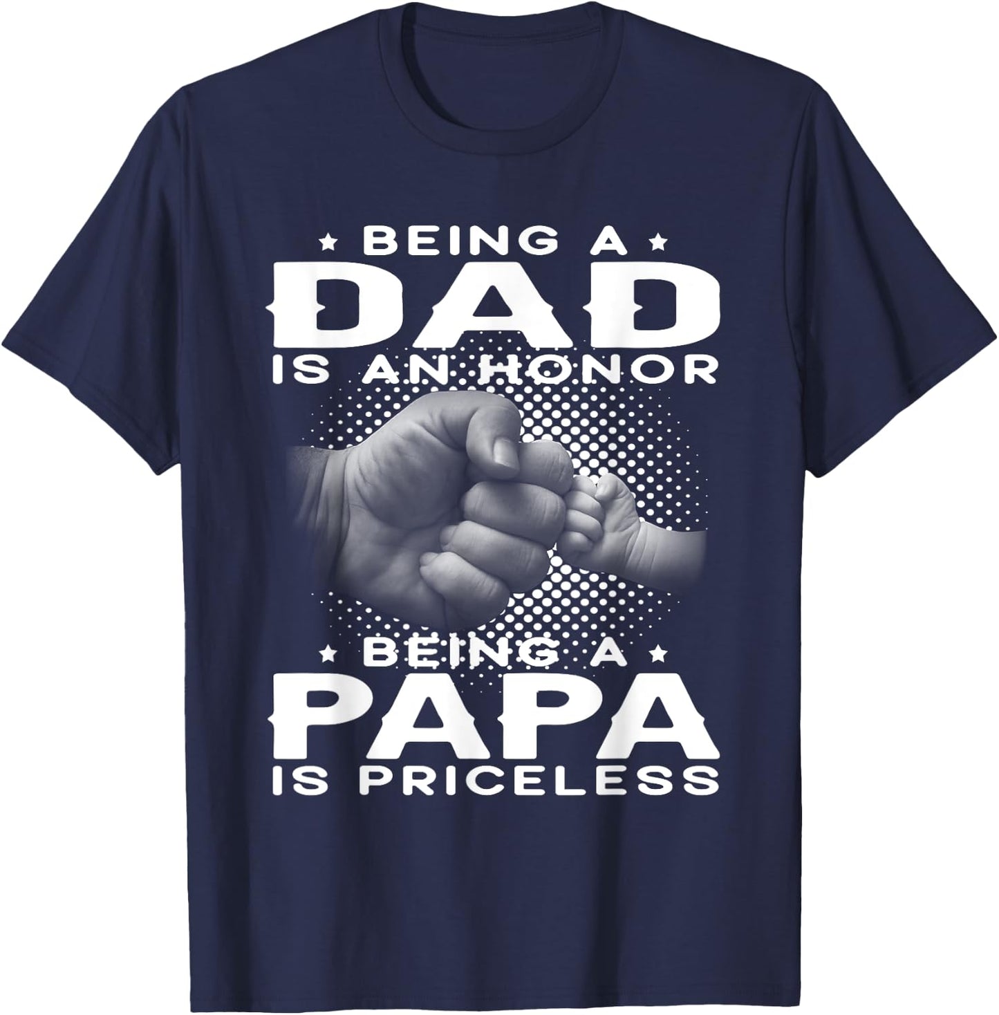 Being a DAD is an HONOR Being a PAPA is PRICELESS Grandpa T-Shirt - T-Shirt | Navy