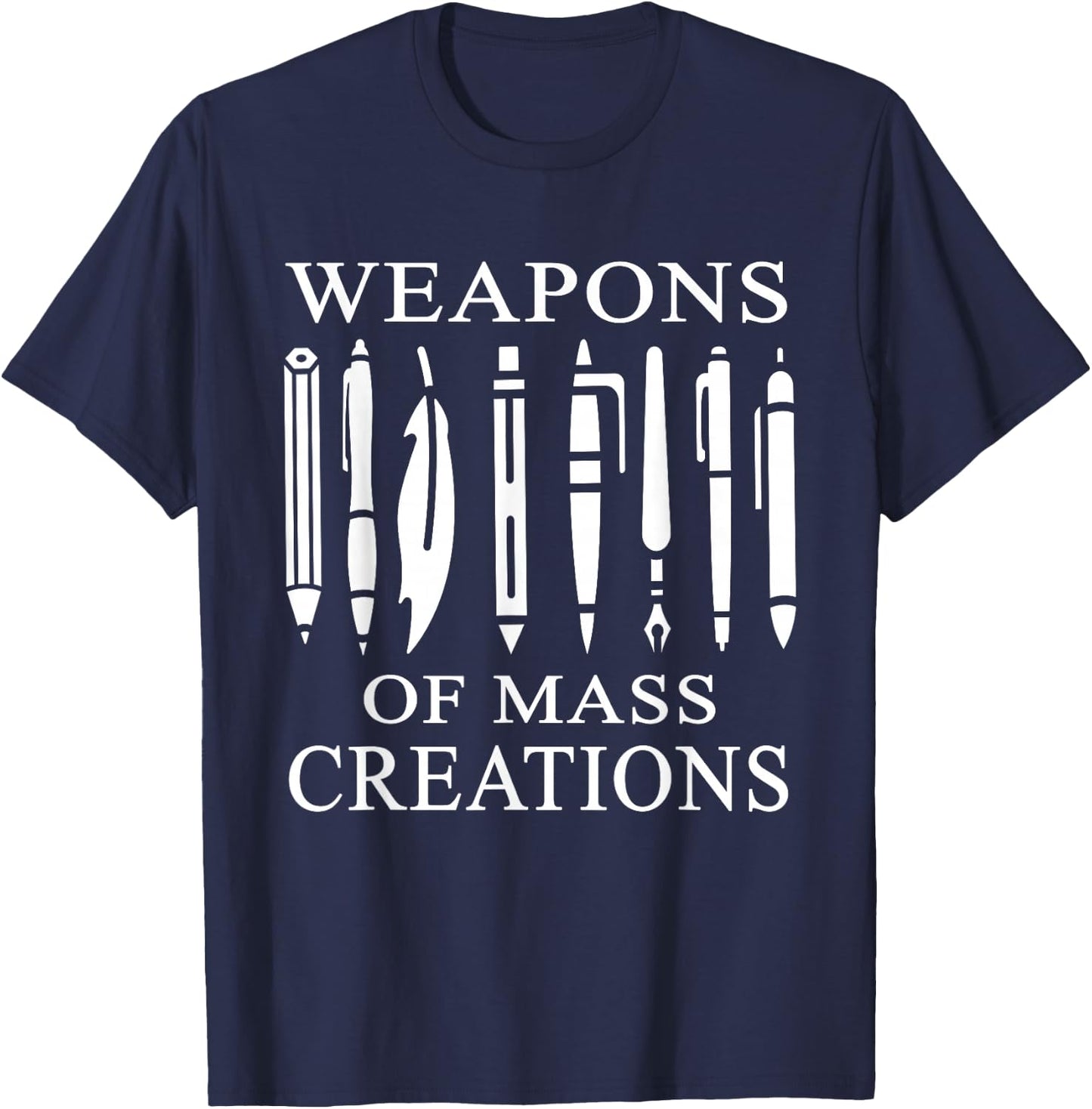 Weapons Of Mass Creations Gift a writer or author T-Shirt - T-Shirt | Navy