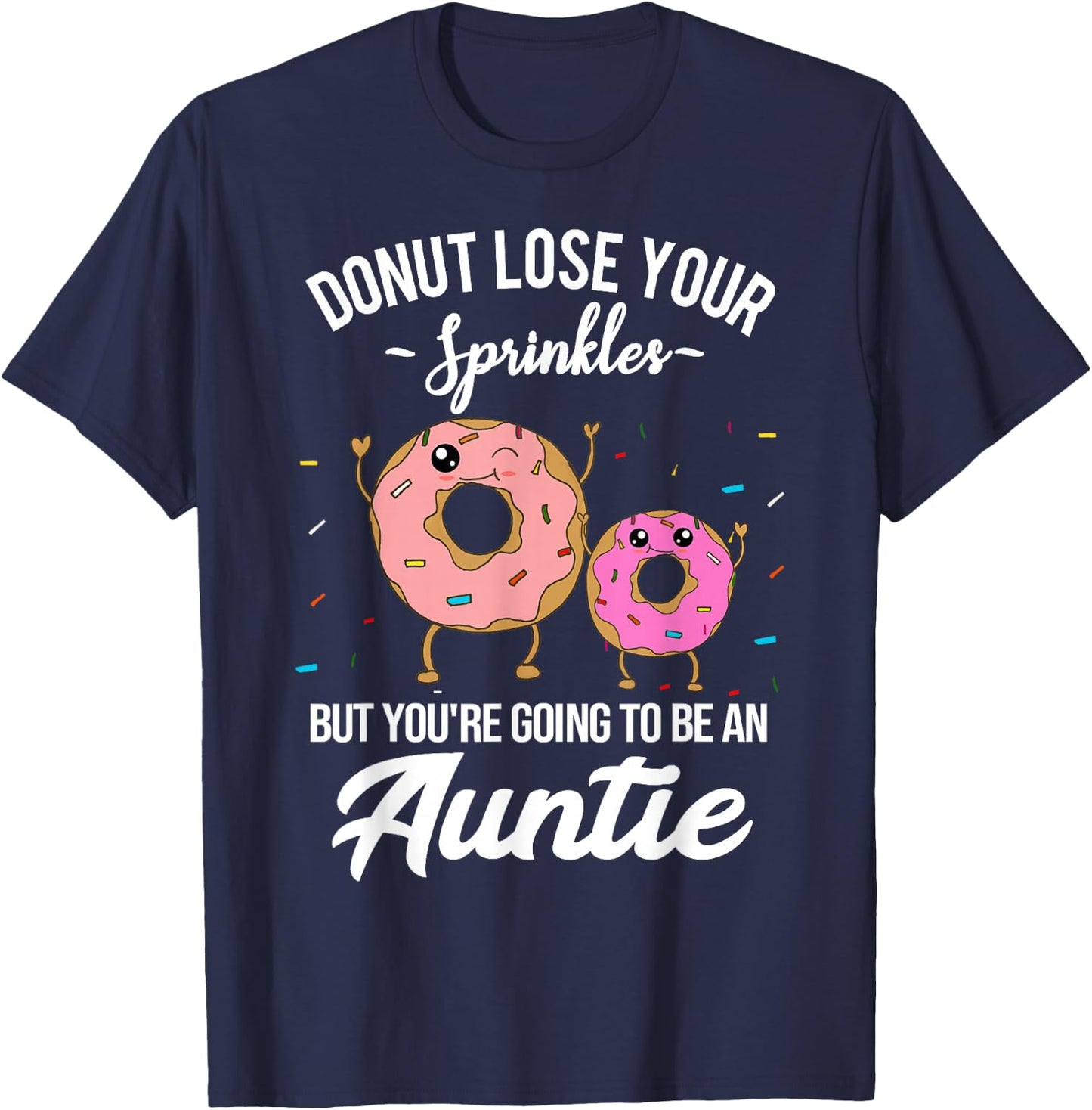 You're Going to be an Auntie Pregnancy Announcement Funny T-Shirt - T-Shirt | Navy