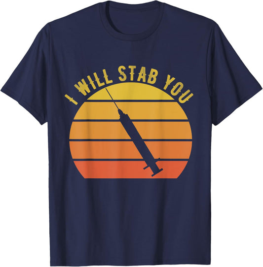 I Will Stab You Nurse Vintage Funny Nurse Retro Sunset T-Shirt - T-Shirt | Navy