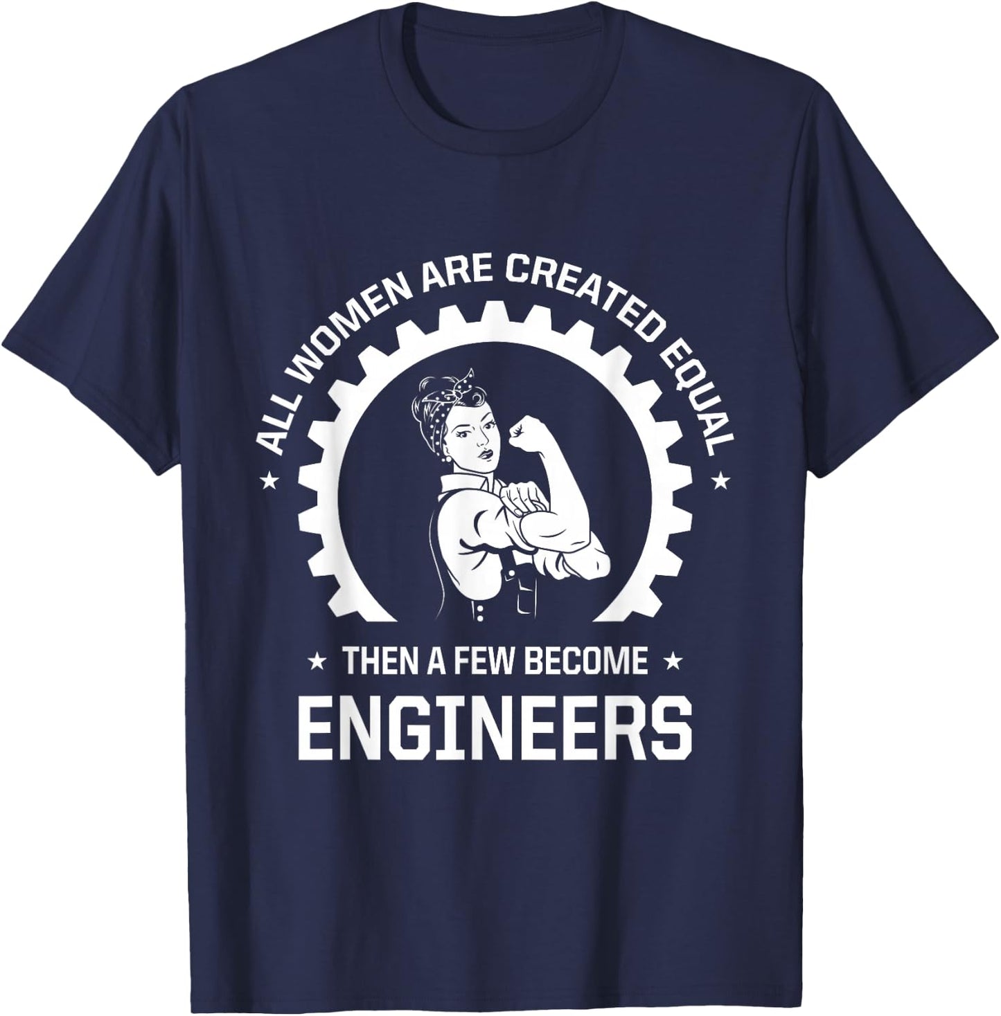 All Women Are Created Equal - Funny Female Engineer T-Shirt - T-Shirt | Navy