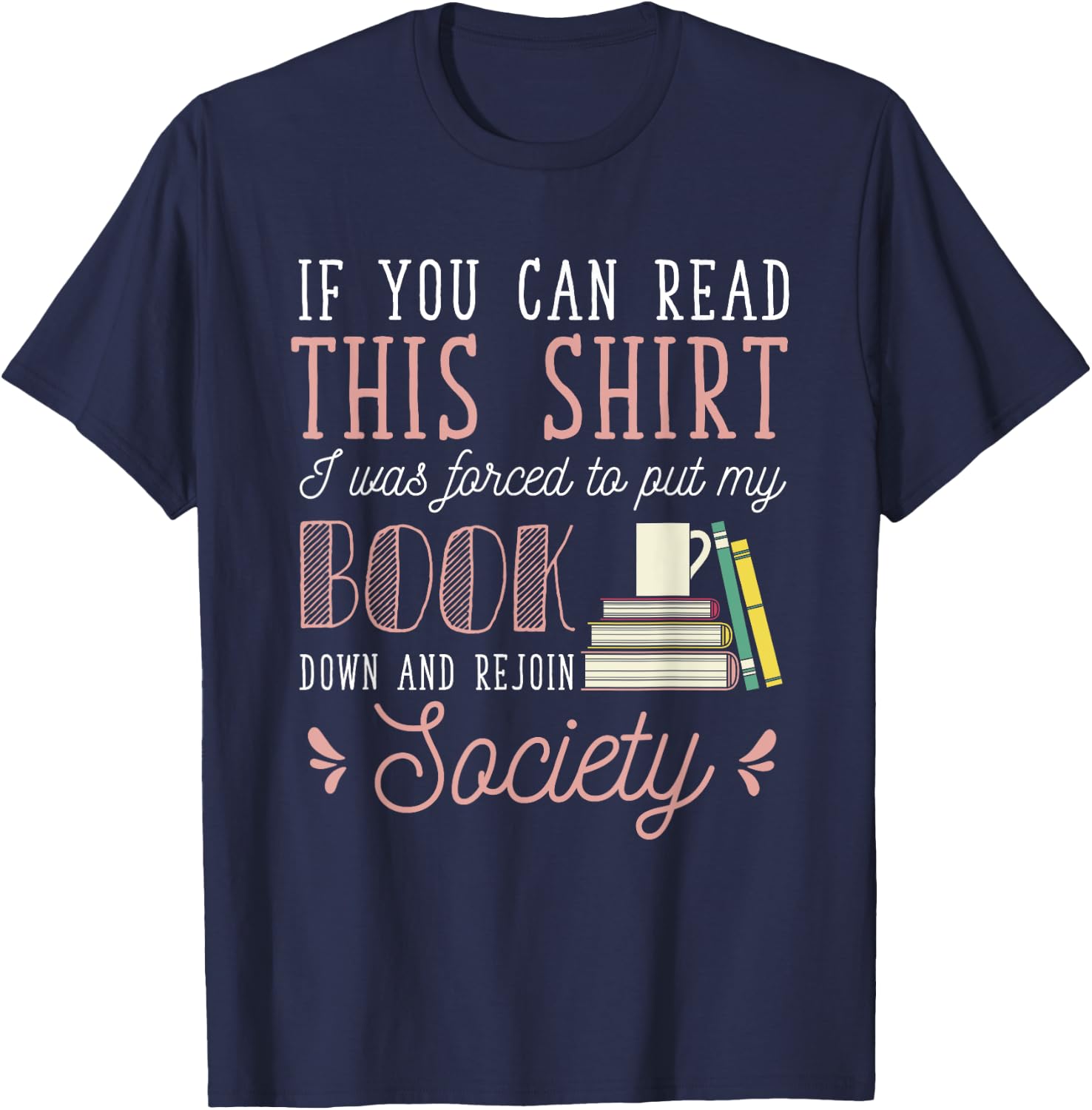 If You Read This I Was Forced To Put My Book Down Reading T-Shirt - T-Shirt | Navy