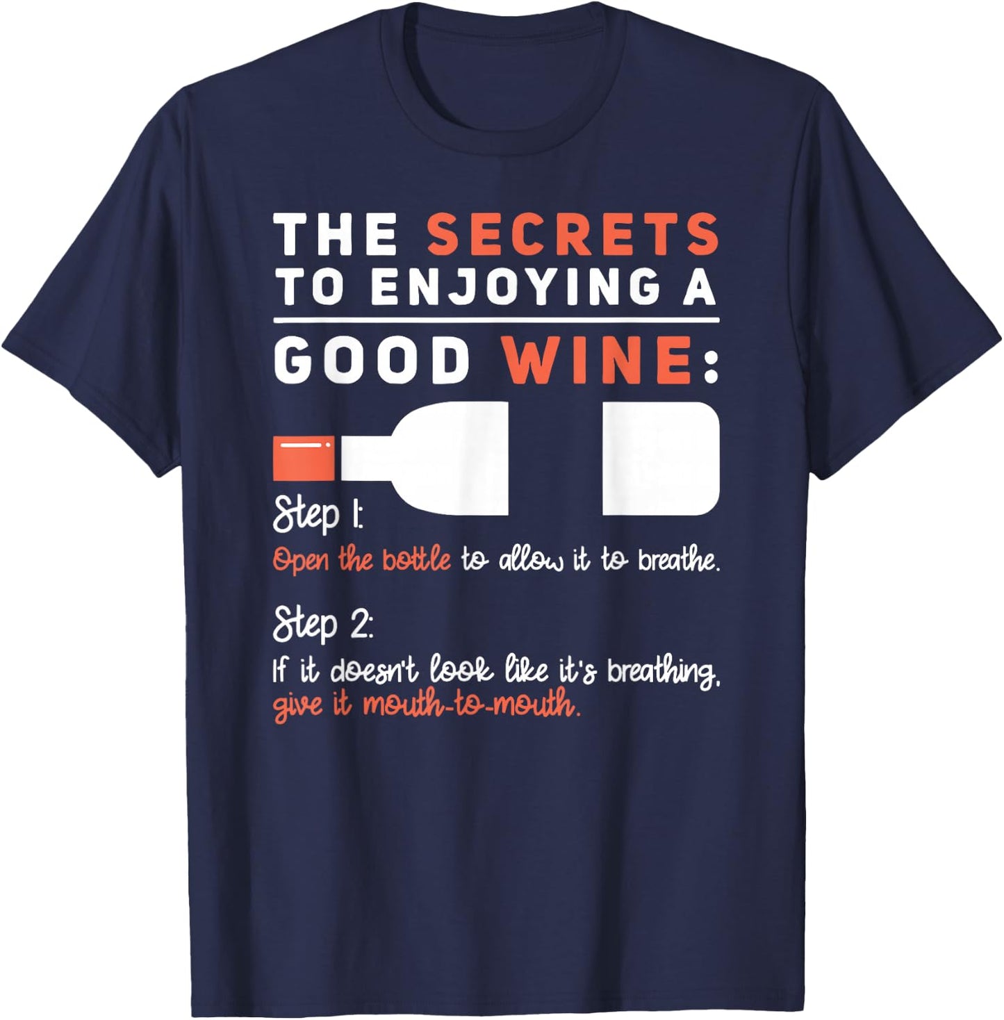 Secret To Enjoying Good Wine - Humorous Wine Lover Saying T-Shirt - T-Shirt | Navy