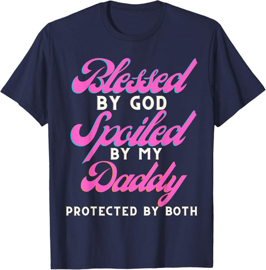 Blessed By Jesus Spoiled By My Daddy Protected Both T-Shirt - T-Shirt | Navy