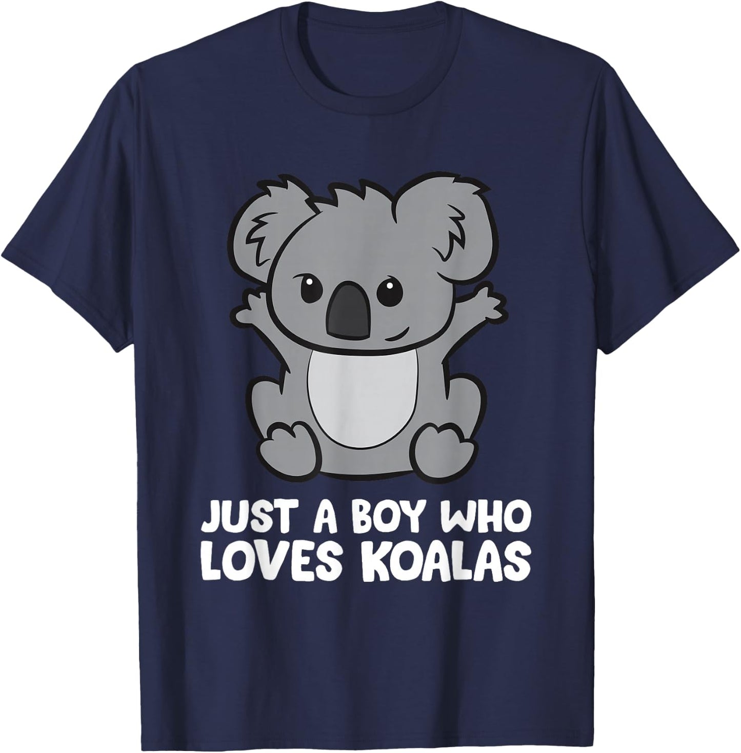 Cute Koala Just a Boy Who Loves Koalas T-Shirt - T-Shirt | Navy