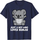 Cute Koala Just a Boy Who Loves Koalas T-Shirt - T-Shirt | Navy